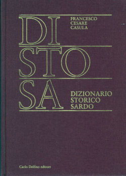 Dizionario storico sardo - Francesco Cesare Casula, Carlo Delfino editore & C. (2001)